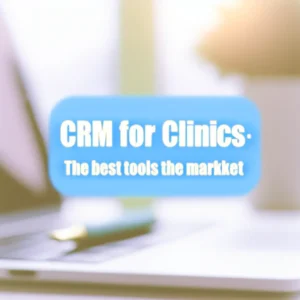 CRM para clinicas: As 19 Melhores Ferramentas do Mercado