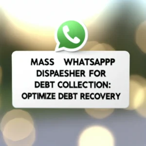 Disparador de WhatsApp em Massa para Cobrança: Otimize a Recuperação de Dívidas