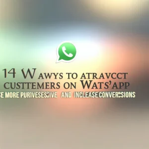 14 Frases Para Atrair Clientes no WhatsApp: Seja Mais Persuasivo e Aumente as Conversões