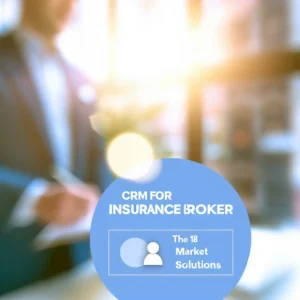 CRM para corretora de seguros: Os 18 Melhores Soluções do Mercado