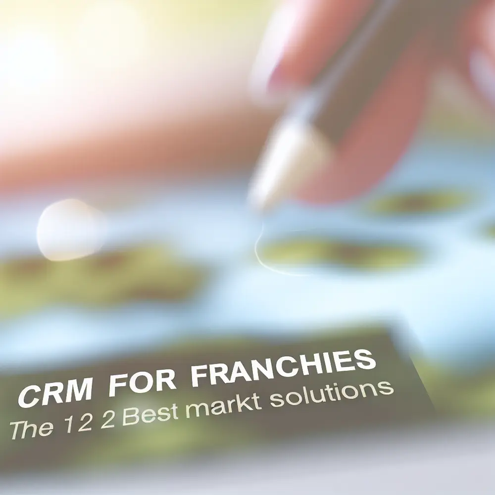 CRM para franquias: Os 12 Melhores Soluções do Mercado