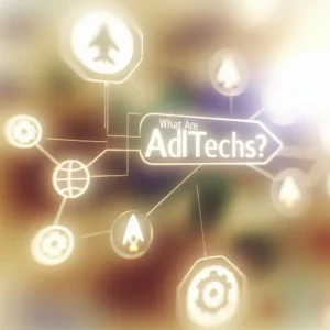 O Que São AdTechs? Como Investir nas Melhores Ferramentas para Sua Estratégia