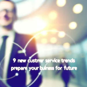 9 Novas Tendências De Atendimento Ao Cliente Para 2025: Prepare Sua Empresa Para O Futuro