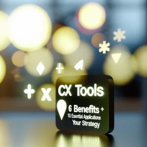 Ferramentas de CX: 6 Benefícios + 10 Aplicações Indispensáveis Para a Sua Estratégia