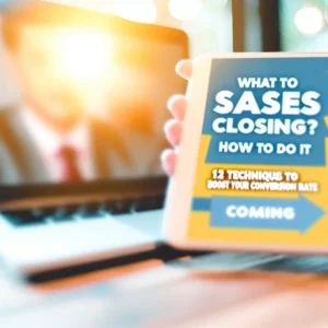 O Que É Fechamento de Vendas? Como Fazer? 12 Técnicas Para Aumentar Sua Taxa de Conversão