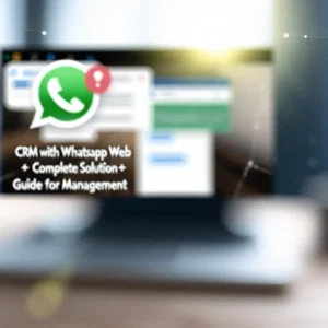 CRM com WhatsApp Web: As 8 Melhores Soluções + GUIA COMPLETO para a Gestão