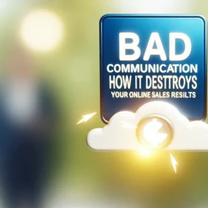 Comunicação Ruim: Como Isso Destrói Seus Resultados de Vendas Online